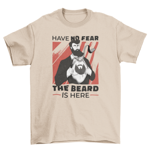 Bearded man in suit w/ quote 'Have no fear the beard is here' t-shirt